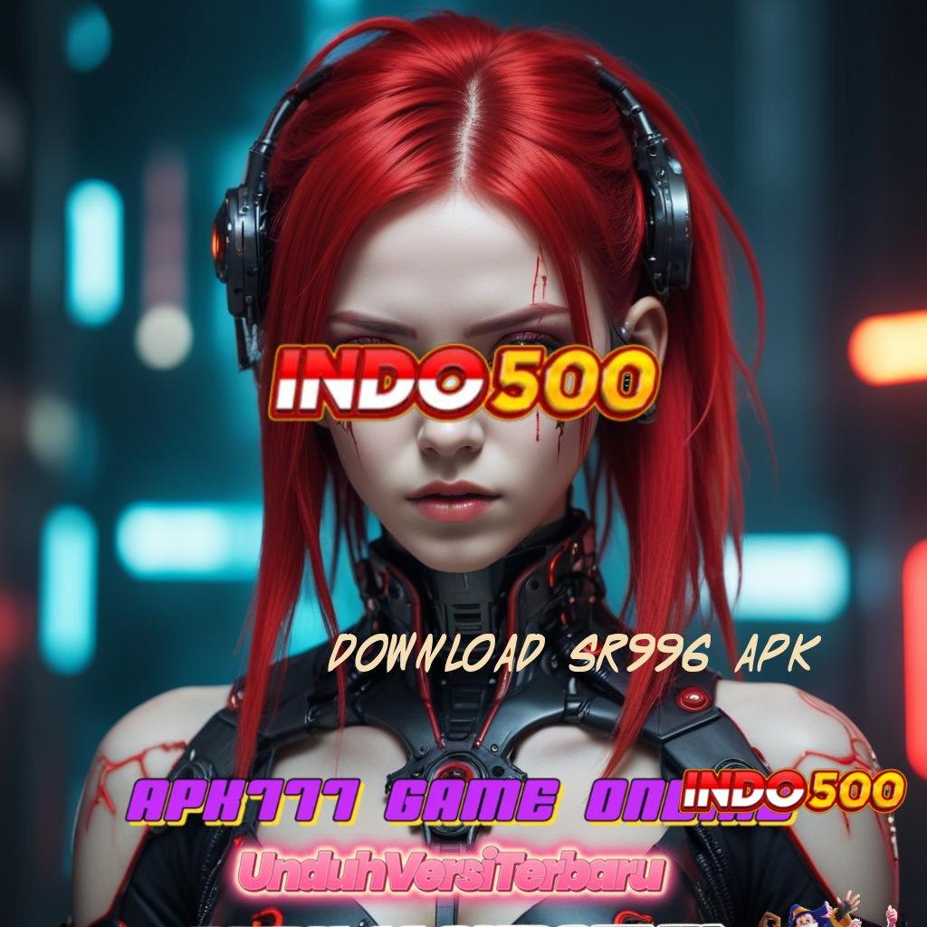 DOWNLOAD SR996 APK ® Pendanaan Aman Slot Apk Uang Tunai Online