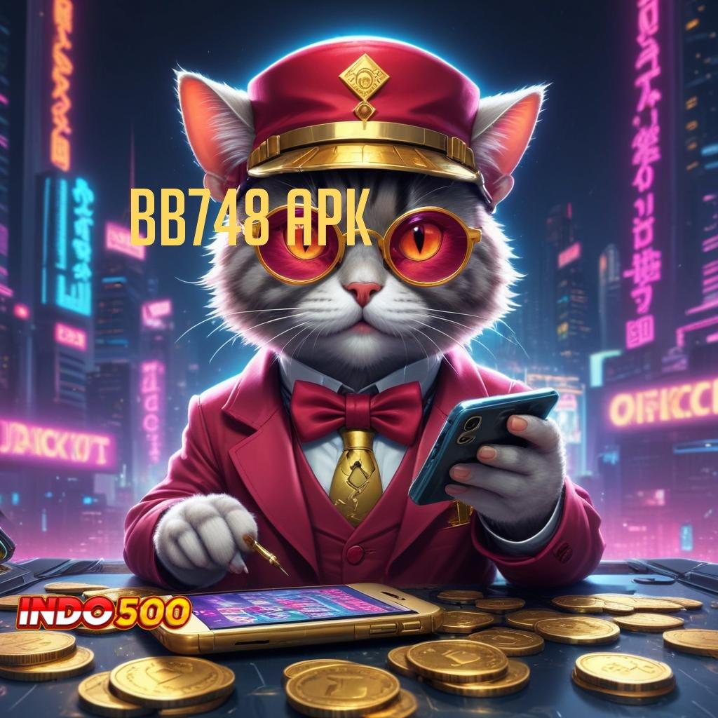 BB748 APK ⇏ Tanpa Investasi Dapatkan Aplikasi Bermain Uang Nyata di Android