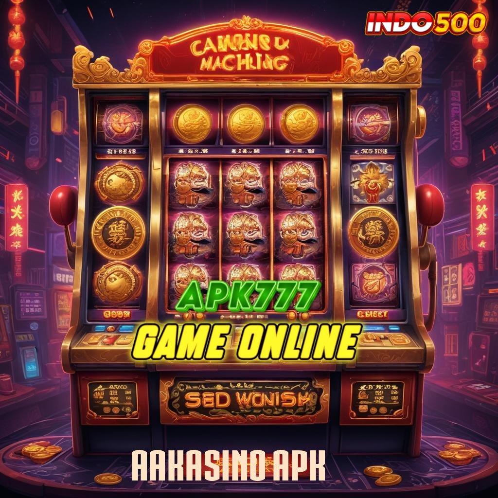 AAKASINO APK ⚡ Dp 10rb Dapatkan Apk Slot Maxwin Versi Terbaru