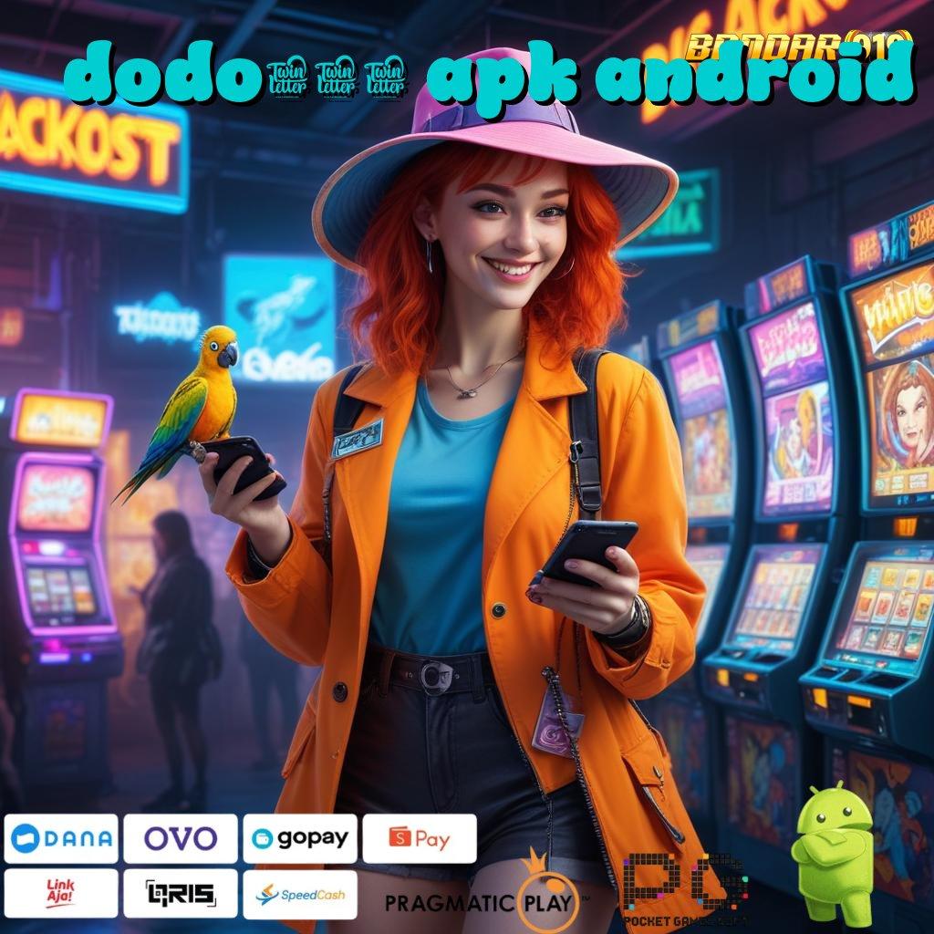 DODO555 APK ANDROID | Struktur Operasional Maxwin Langsung Tanpa Hambatan