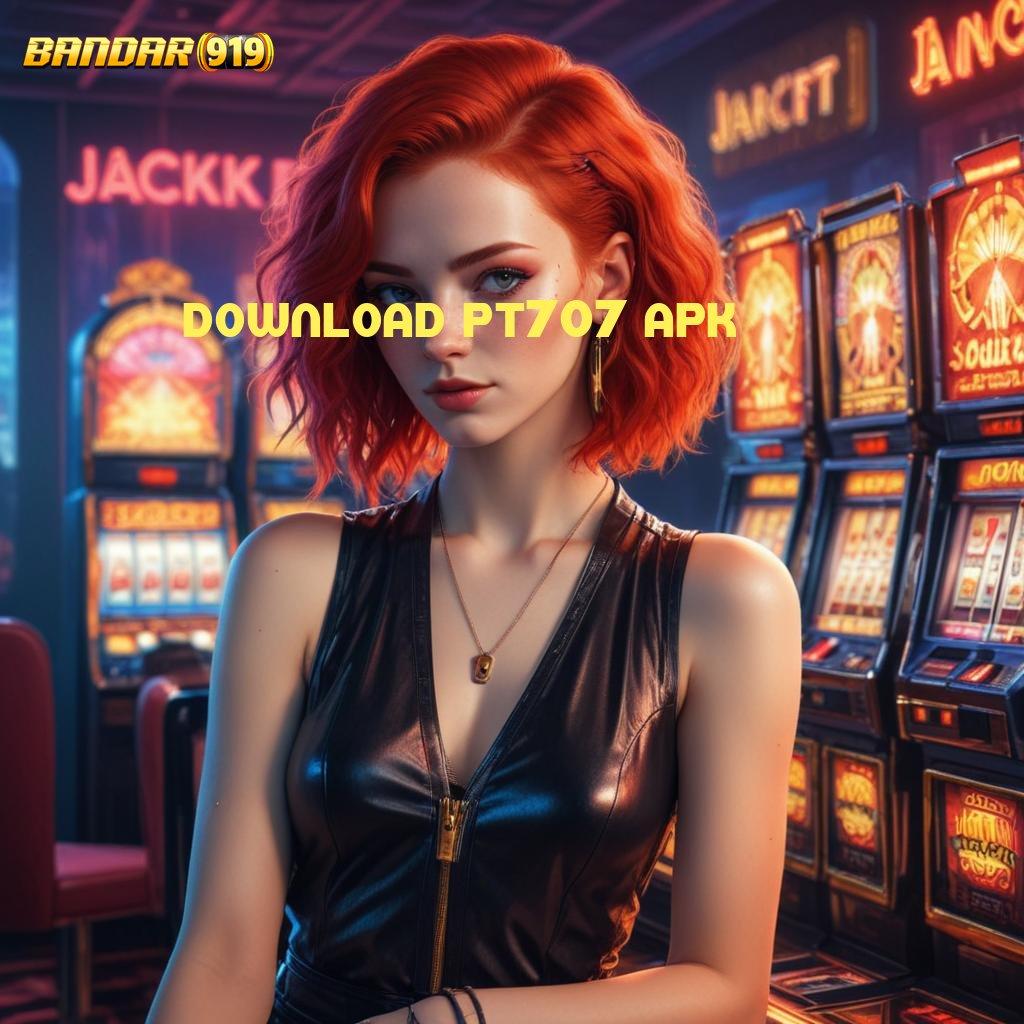 DOWNLOAD PT707 APK ⇉ Menang Tanpa Perlawanan Slot Idr 777 APK 2025 dengan Fitur Menarik