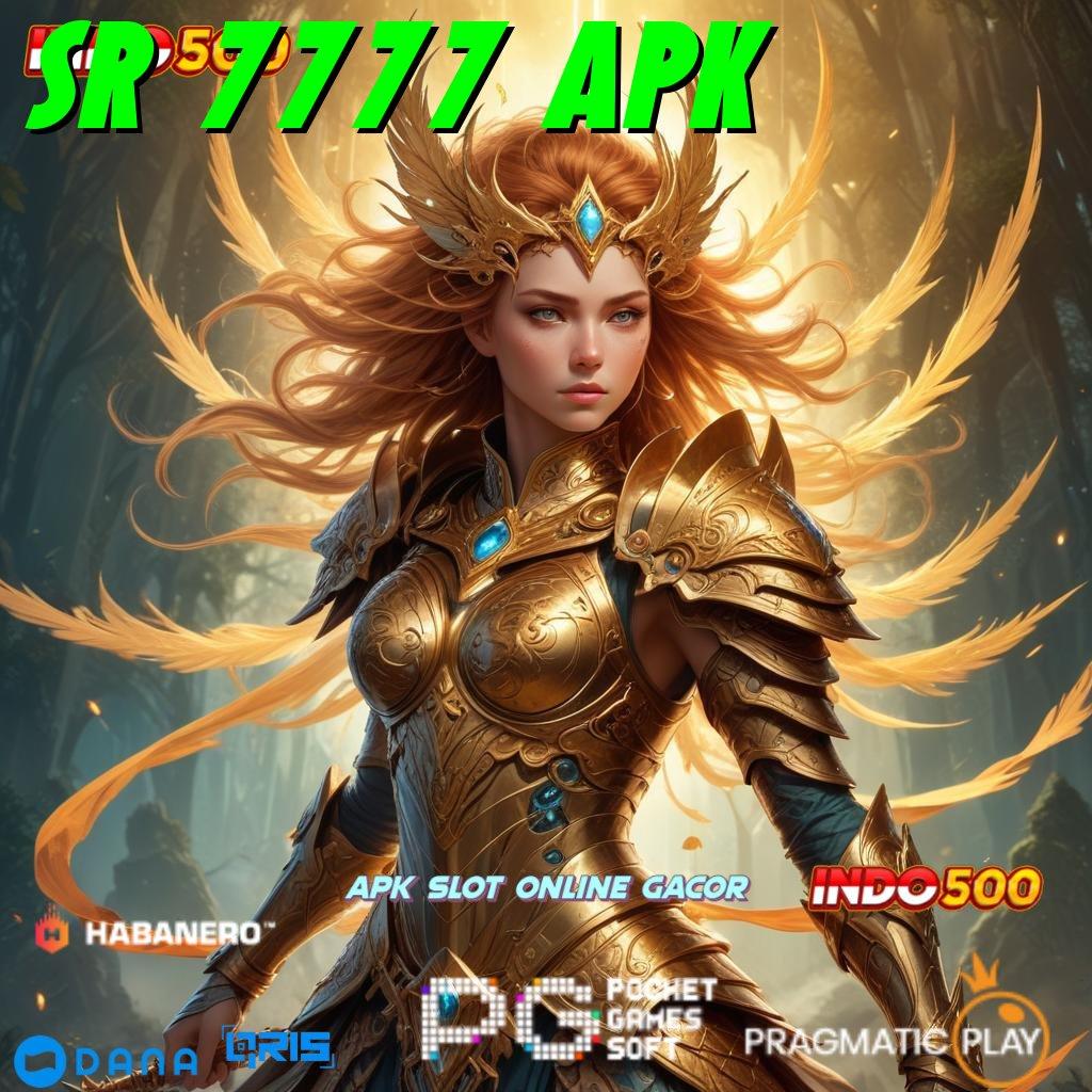 SR 7777 APK 🥇 putaran mega win dalam spin cepat scatter tanpa ribet