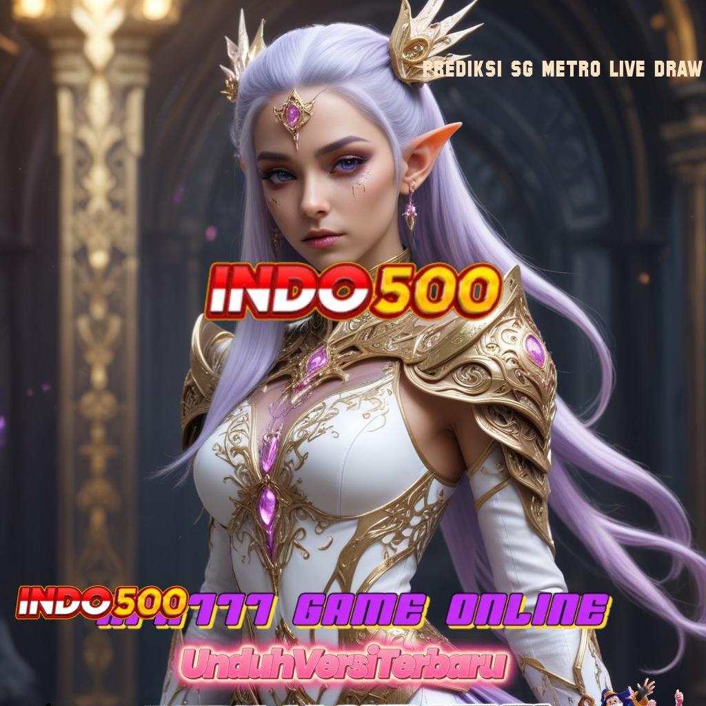 PREDIKSI SG METRO LIVE DRAW 🎮 Simaklah Teknik Baru untuk Bonus Tiada Henti