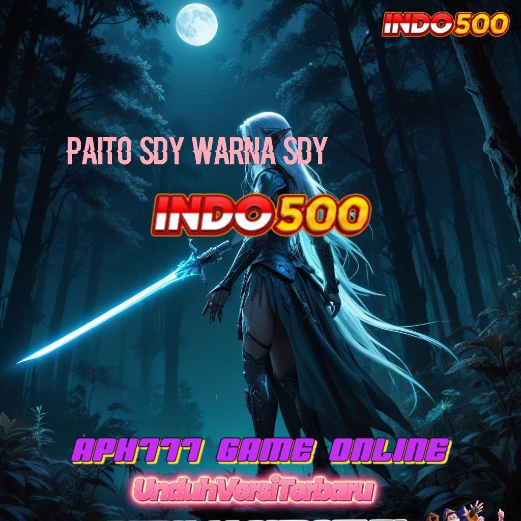 PAITO SDY WARNA SDY ➤ Auto Jackpot Kecurangan Slot Apk