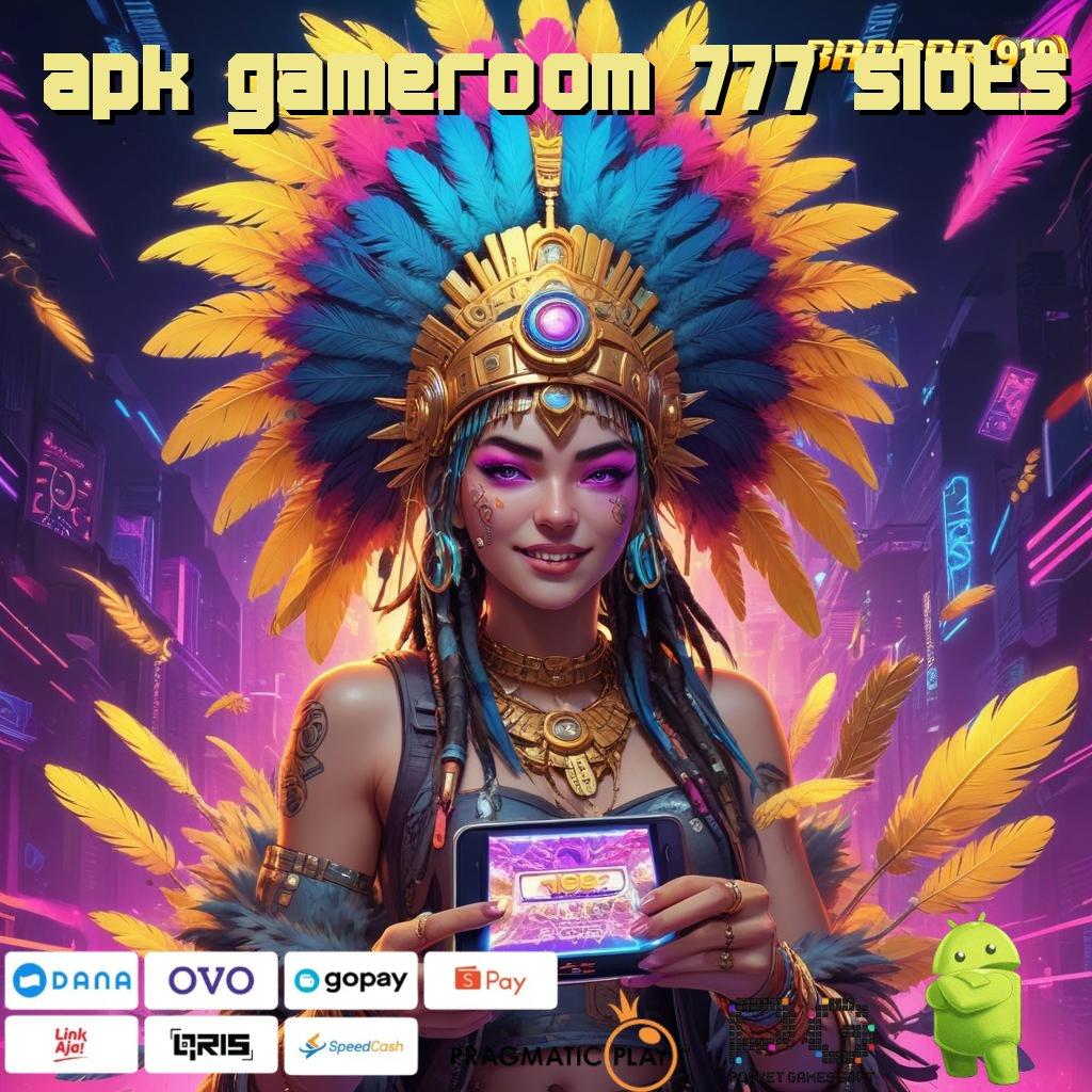 APK GAMEROOM 777 SLOTS @ investasi kecil hasil fantastis