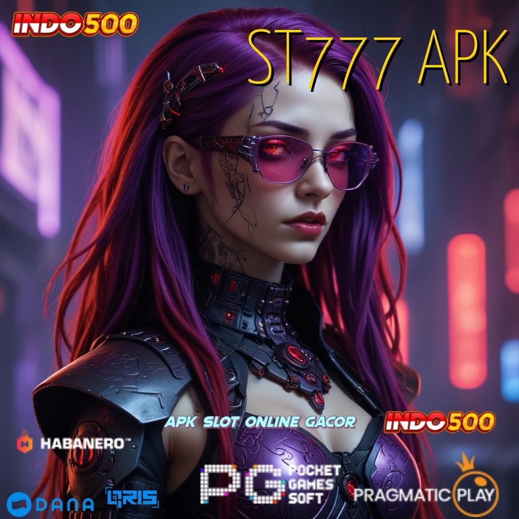 ST777 APK 🥇 Baru Akun Eksklusif Permainan Kompatibel Sesuai