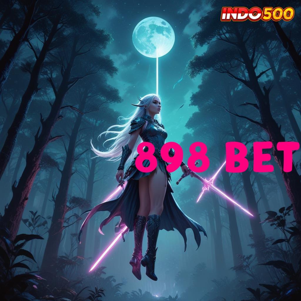 898 BET ➿ bijaksana harapan slot tanpa rungkat