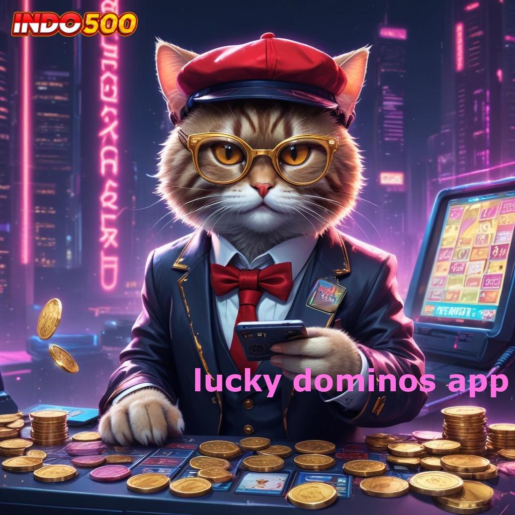 LUCKY DOMINOS APP ✷ Pengantar Slot Akses Gampang Tiada Hambatan