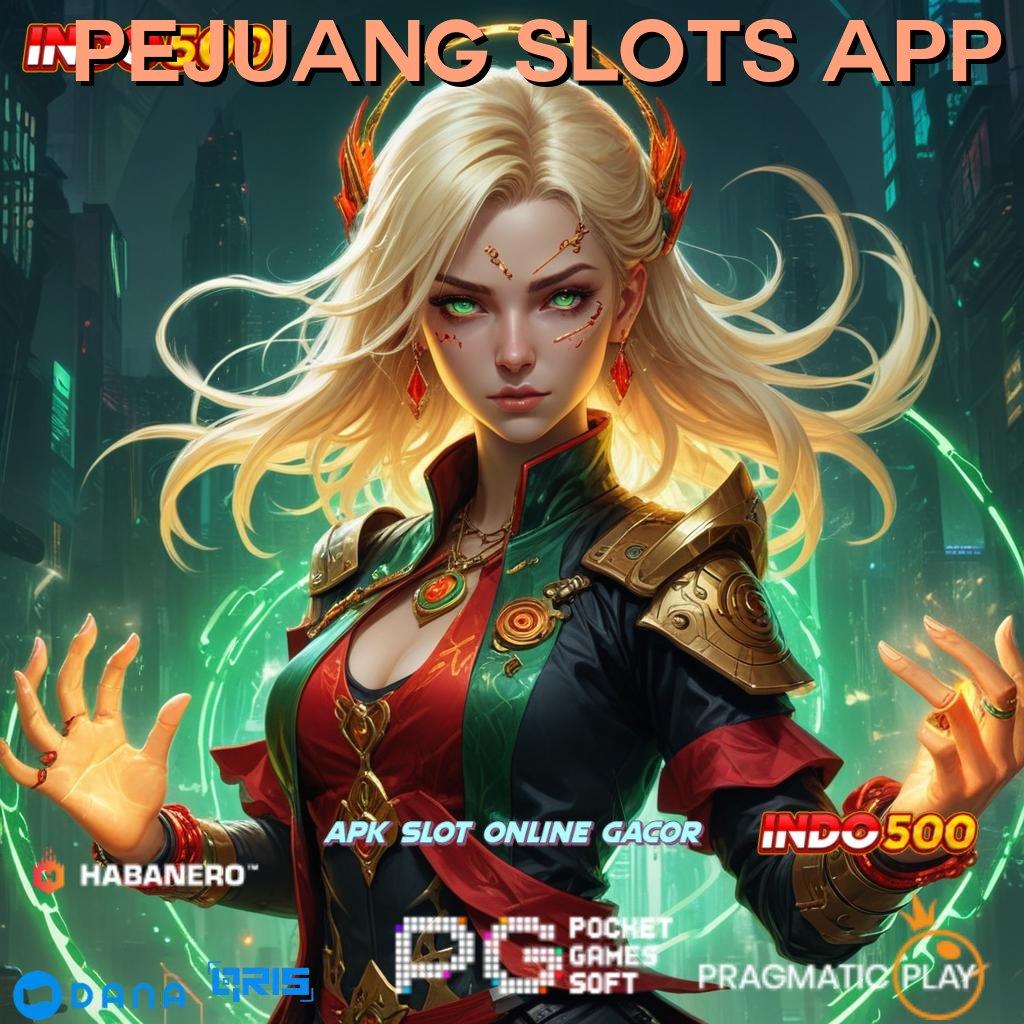 PEJUANG SLOTS APP | baru utama akun dp pulsa menemukan percaya diri cepat