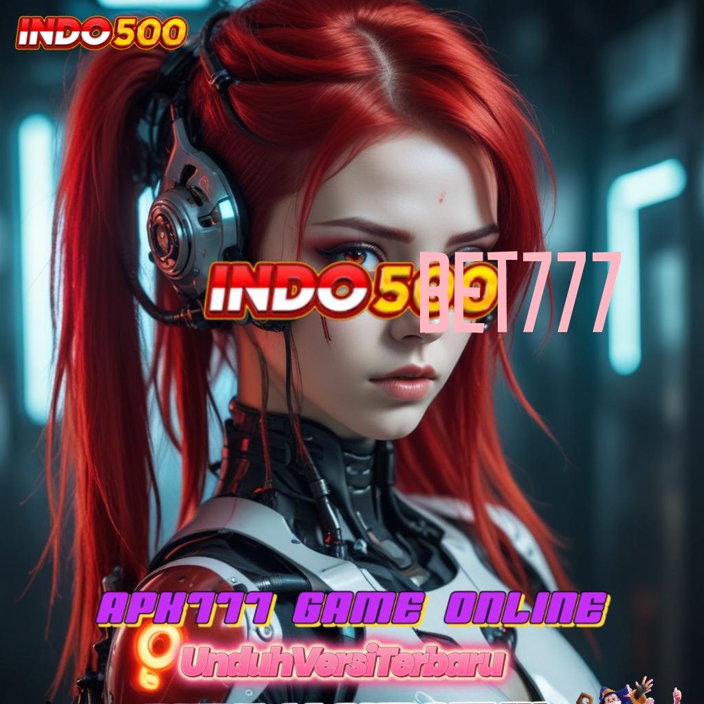 BET777 ➿ strategi install tidak ribet dengan kepastian