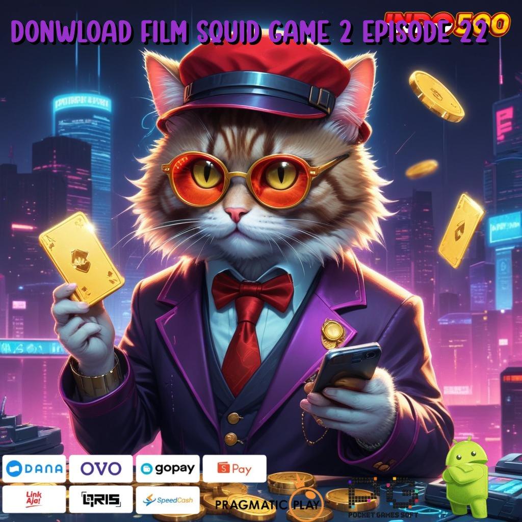 DONWLOAD FILM SQUID GAME 2 EPISODE 22 depo bank bsi mudah 20k