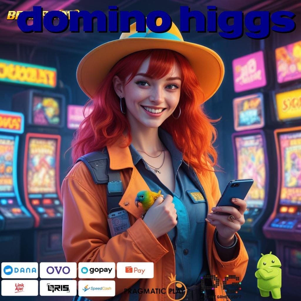 DOMINO HIGGS # Rezeki Melimpah Setiap Hari Lewat Slot Bonus