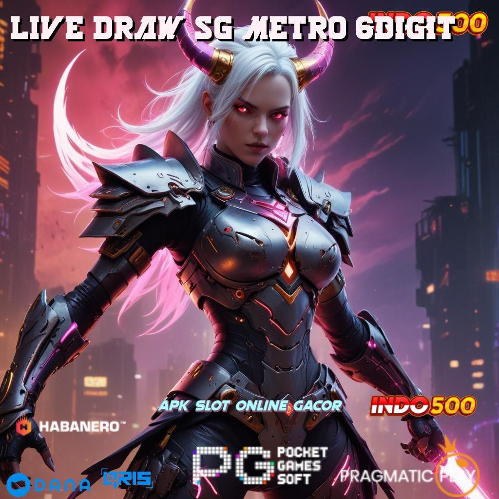 LIVE DRAW SG METRO 6DIGIT Promo Gila: Layanan Prima Bonus Melimpah di Depan Mata