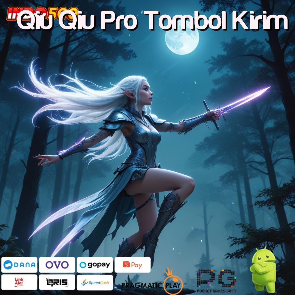 Qiu Qiu Pro Tombol Kirim