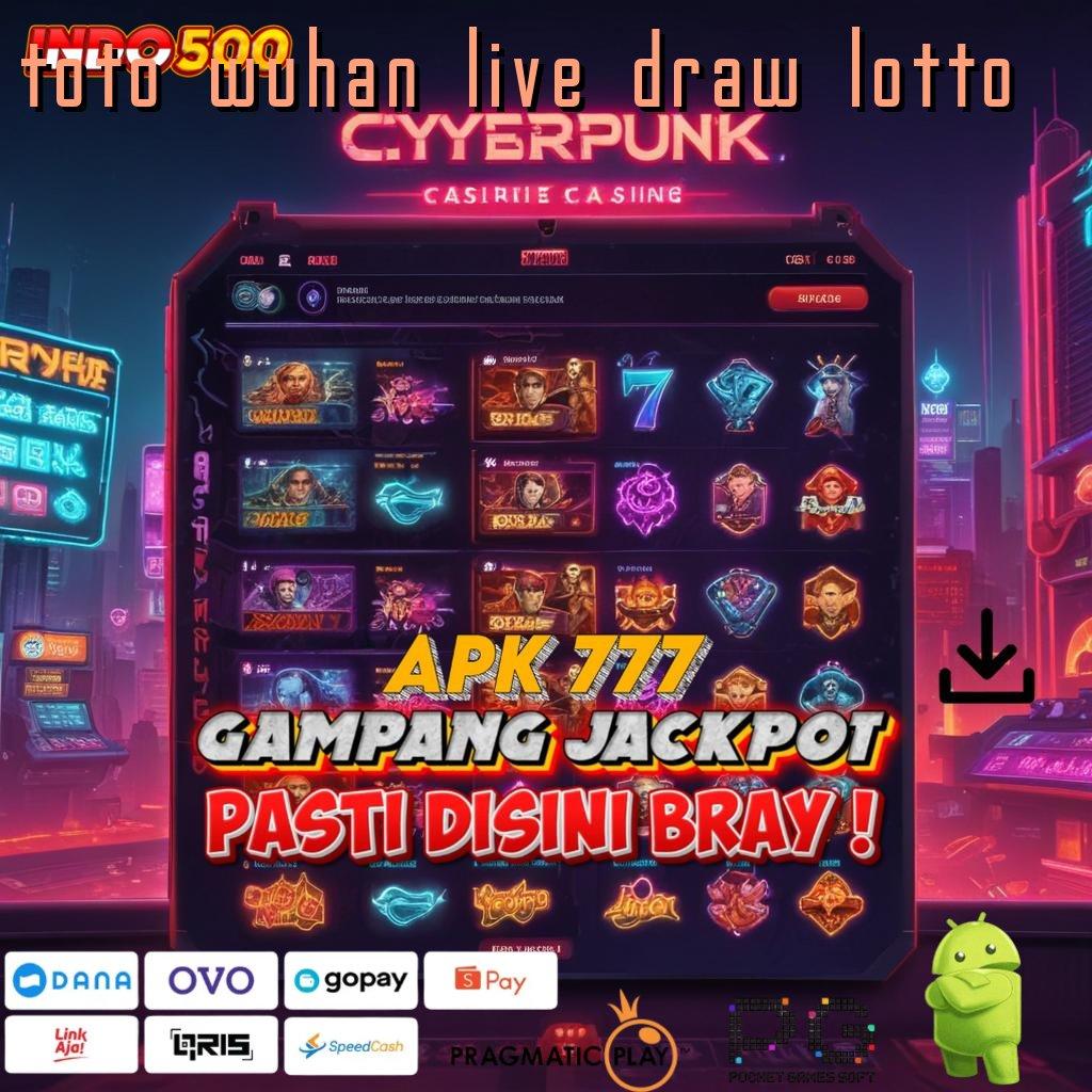 TOTO WUHAN LIVE DRAW LOTTO depo langsung wd 20 ribu