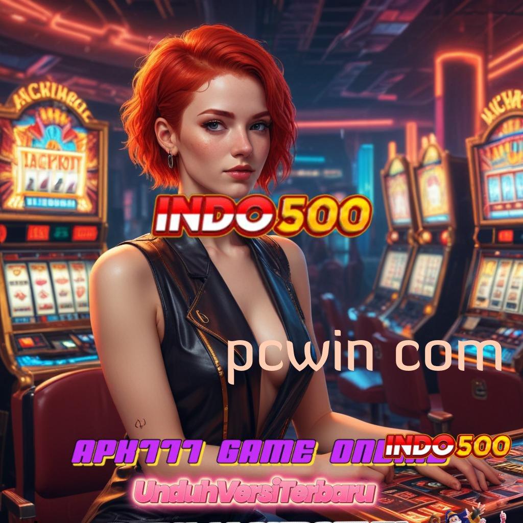 PCWIN COM ✧ Deposit Tanpa Potongan 5 000 Setoran Receh