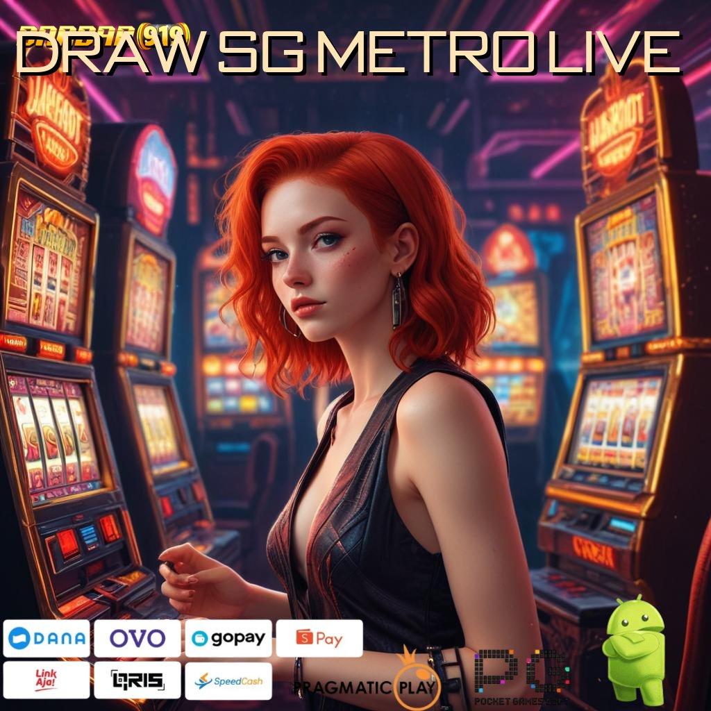 Draw Sg Metro Live