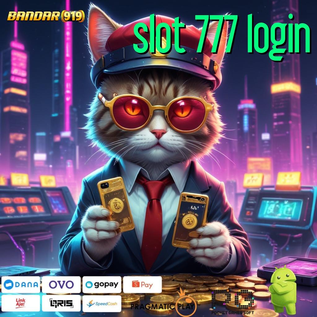 SLOT 777 LOGIN : mudah maxwin santuy proses terbaru