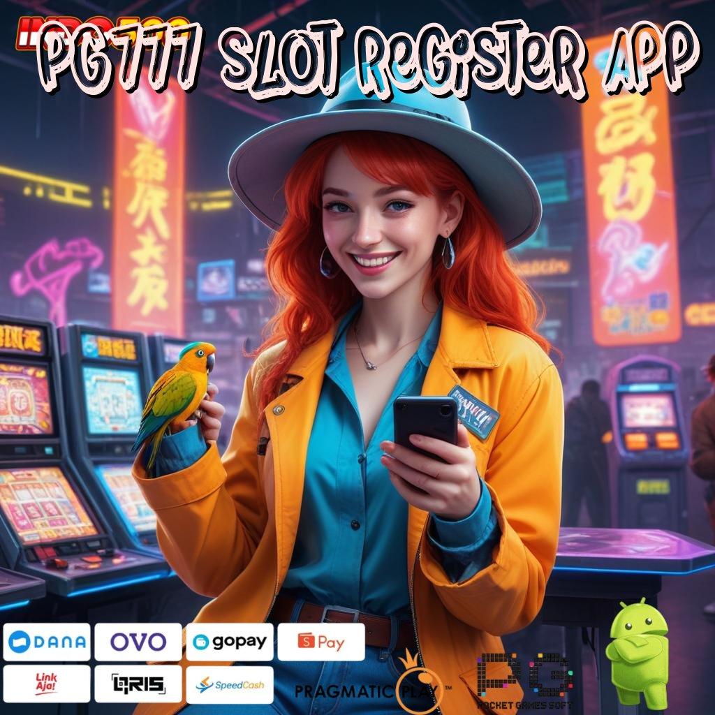 PG777 SLOT REGISTER APP Adaptif Rezeki Slot Tanpa Biaya Saldo Apk