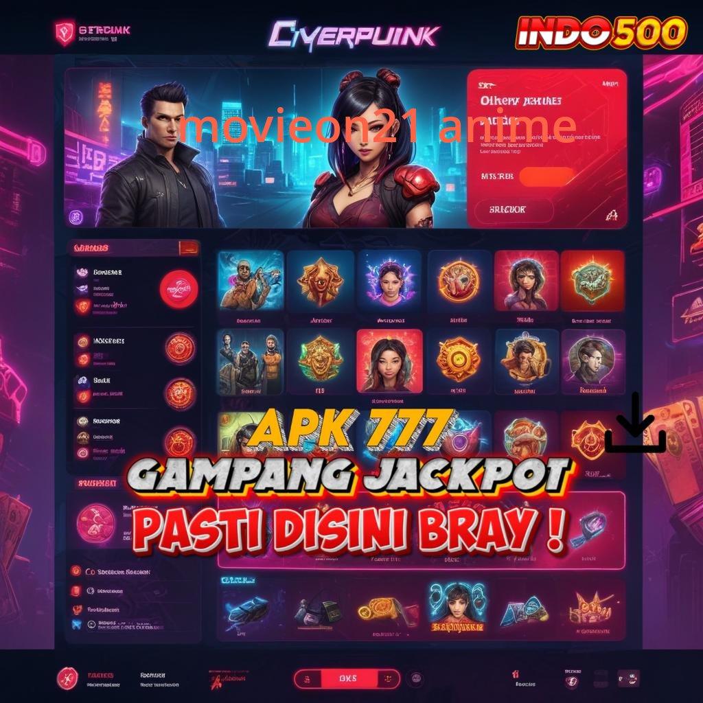 MOVIEON21 ANIME ✧ Berhasil Slot Cuan Instan Tiap Putaran