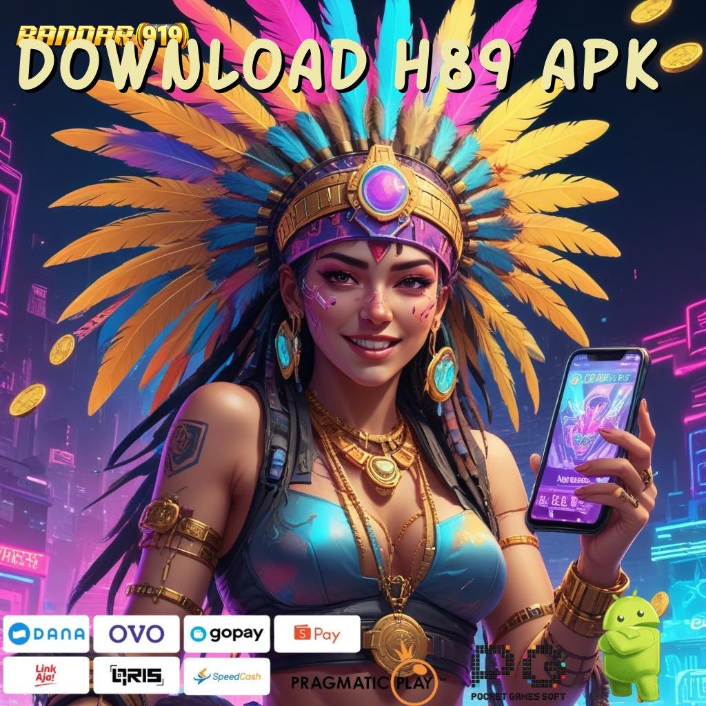 DOWNLOAD H89 APK # Ketahuilah Pola Spin Cuan dengan Modal Rendah