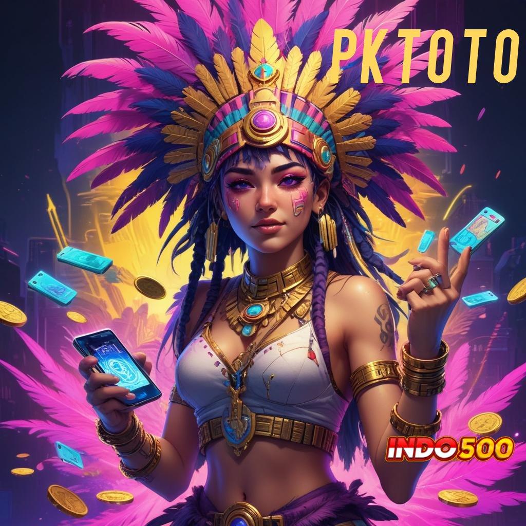 PKTOTO ⇉ Peluang Maxwin Mesin Jackpot Untung Maksimal