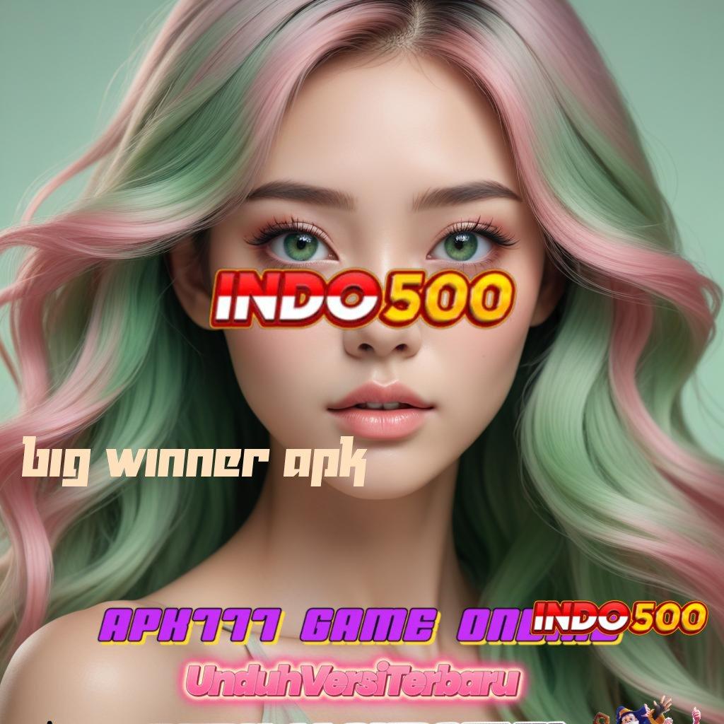 BIG WINNER APK ➜ APK Event Bonus Versi 76