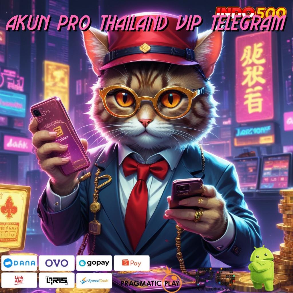 AKUN PRO THAILAND VIP TELEGRAM Layanan APK Versi Terkini Tatanan