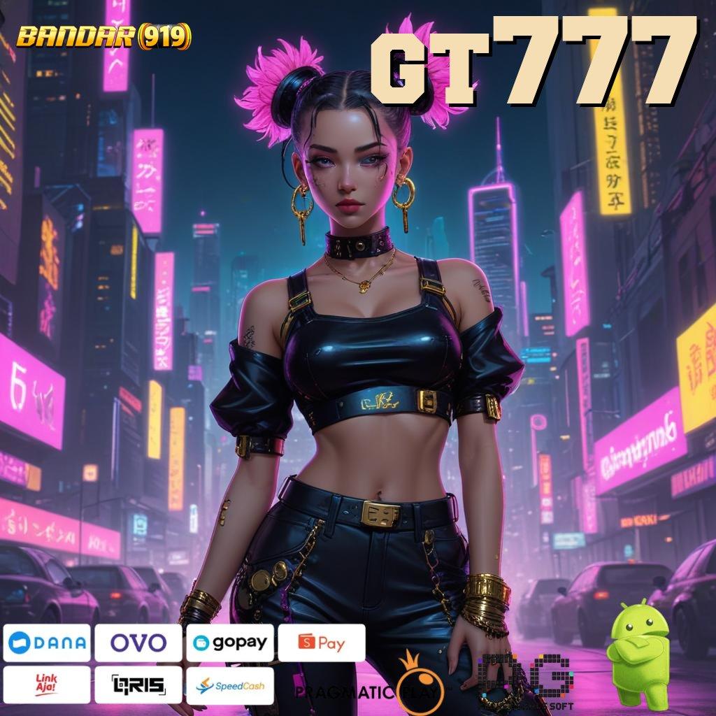 GT777 , Mesin Cerdas Apk Modern Raih Maxwin