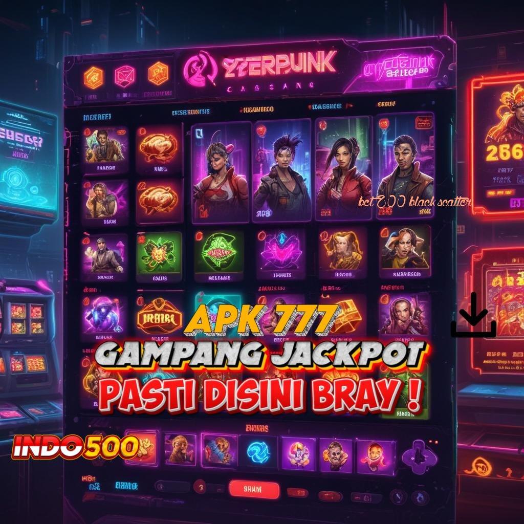 BET 200 BLACK SCATTER ⇉ cuan tanpa batas langsung menang