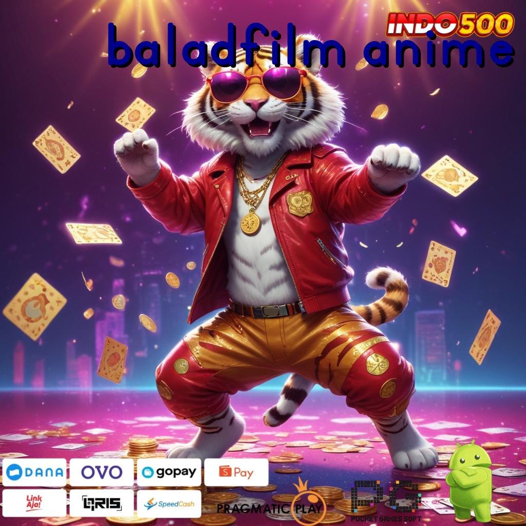 BALADFILM ANIME Versi Terbaru APK Slot Gratis dan Gacor Banget