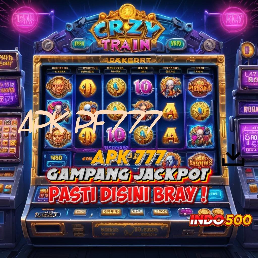 APK PF777 ➤ APK Event Bonus Versi Terbaru Ruang