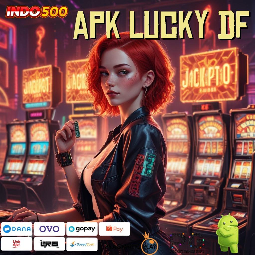 APK LUCKY DF Versi Baru Jalur Spin Cepat