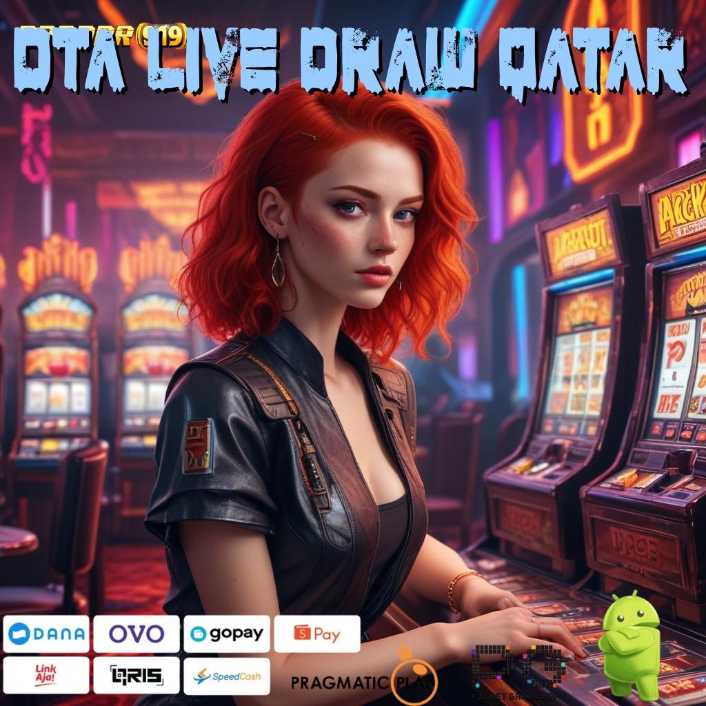 DTA LIVE DRAW QATAR @ Penyedia Layanan Unggul dengan Teknologi Stabil Baru