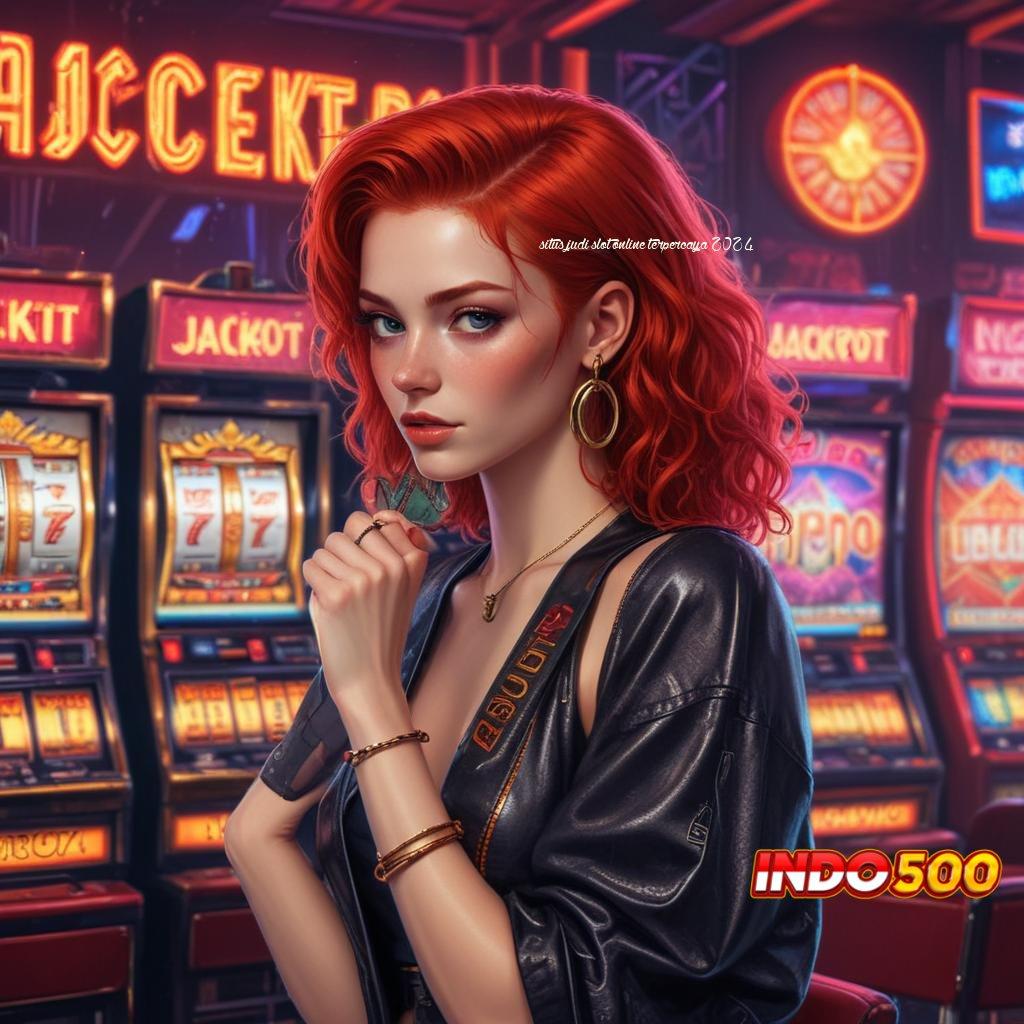 SITUS JUDI SLOT ONLINE TERPERCAYA 2024 Indonesia Puncaki RTP Tertinggi Apk Slot Tanpa Biaya Deposit Awal