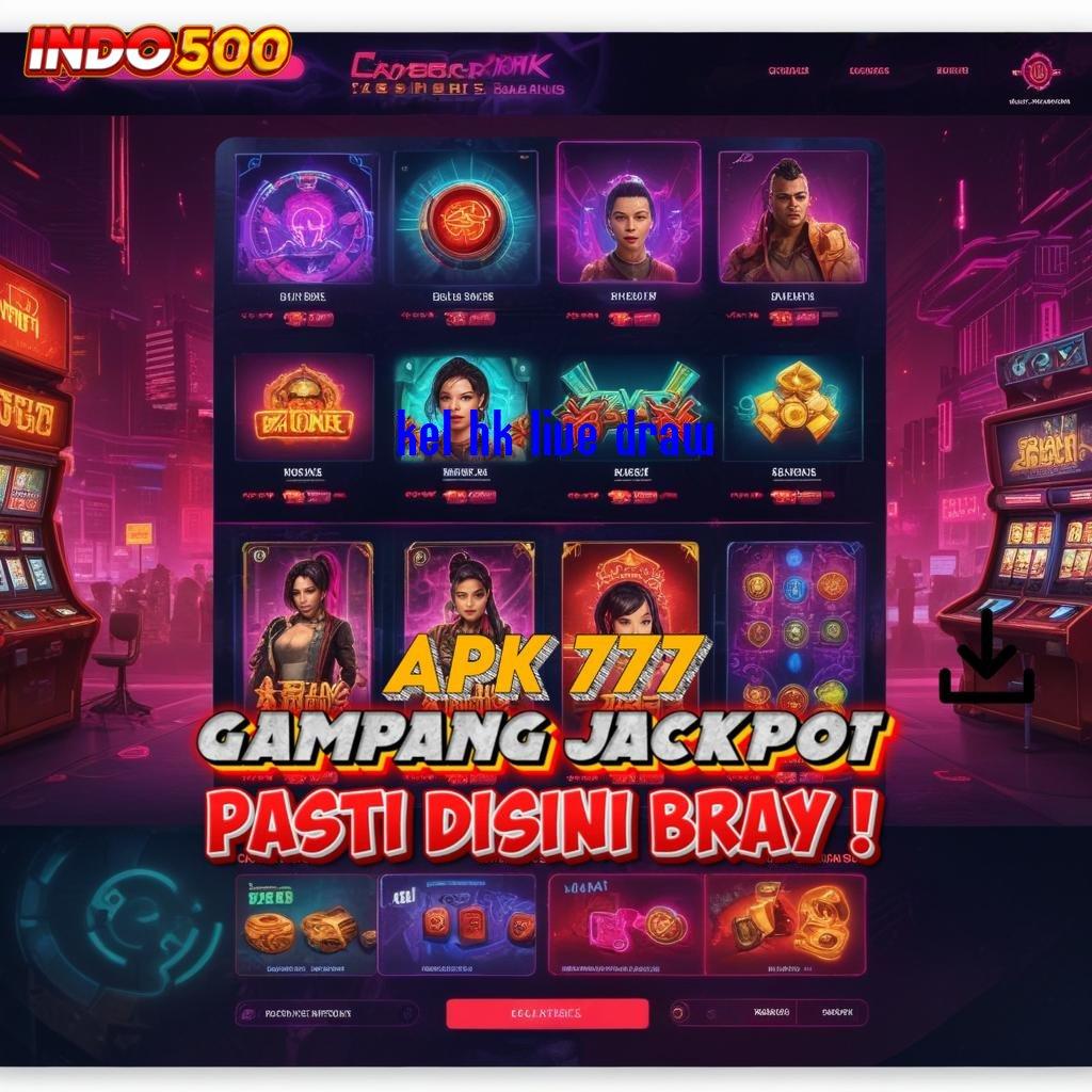 KEL HK LIVE DRAW ➤ Layanan Depo Bonus Prima Event