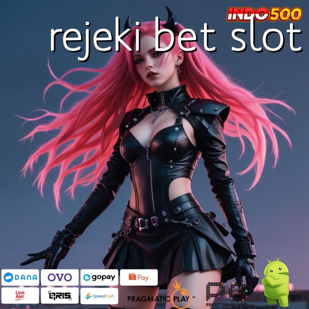 REJEKI BET SLOT Aplikasi Terdepan Dengan Jackpot