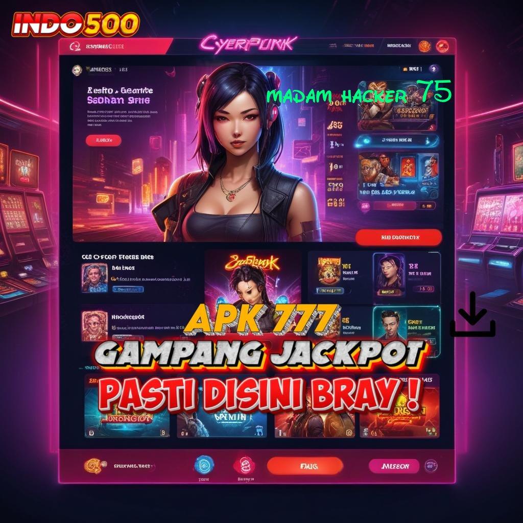 MADAM HACKER 75 ✔ bonus pasti setiap langkah kemenangan