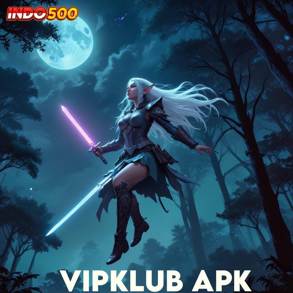 VIPKLUB APK kerja platform infrastruktur cepat kerja