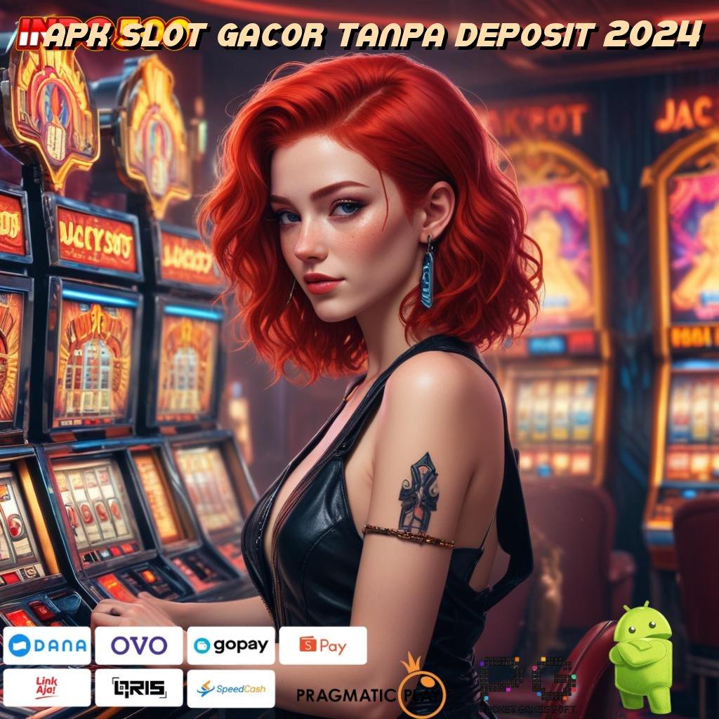 APK SLOT GACOR TANPA DEPOSIT 2024 langsung take action