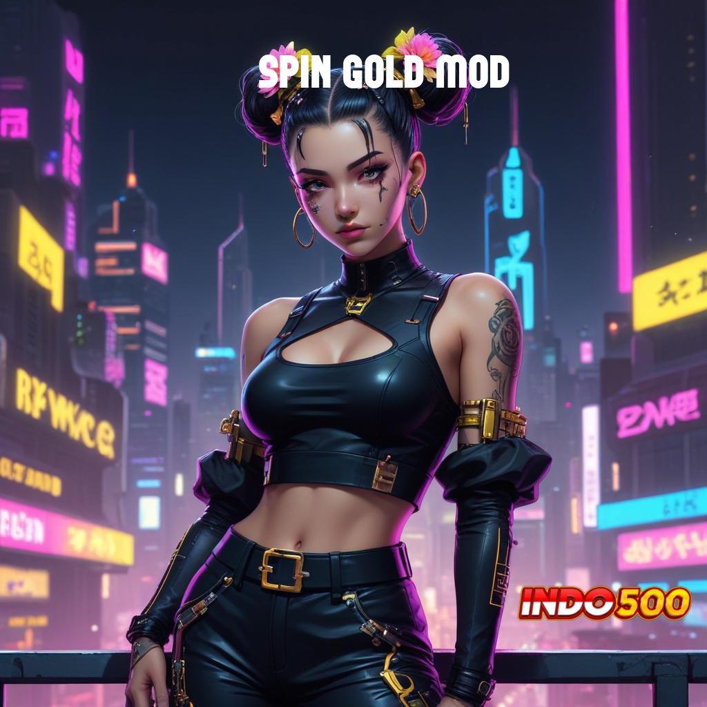 SPIN GOLD MOD ✷ Jackpot Melimpah dengan Sistem Gacor Terbaru