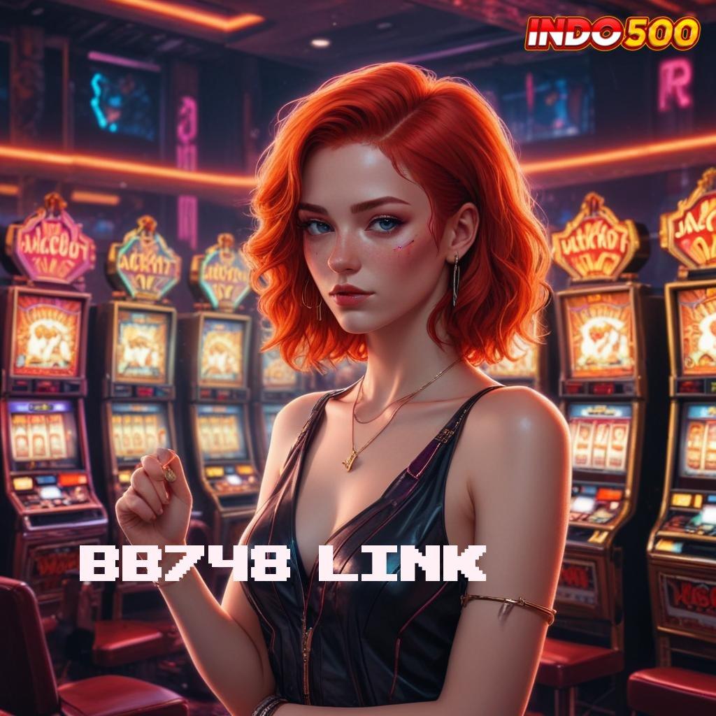 BB748 LINK Sarana Slot Dengan Hadiah Cepat Untung