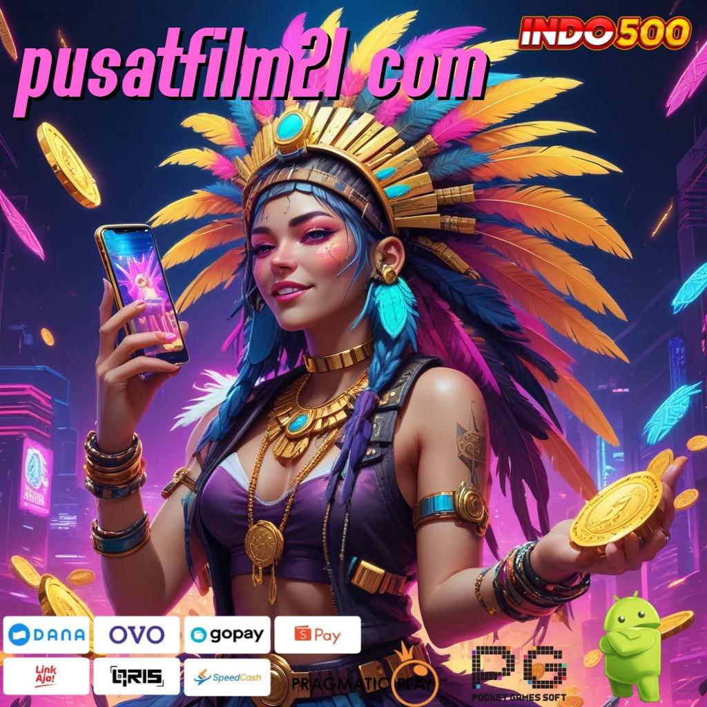 PUSATFILM21 COM Aplikasi Jackpot Tanpa Penantian