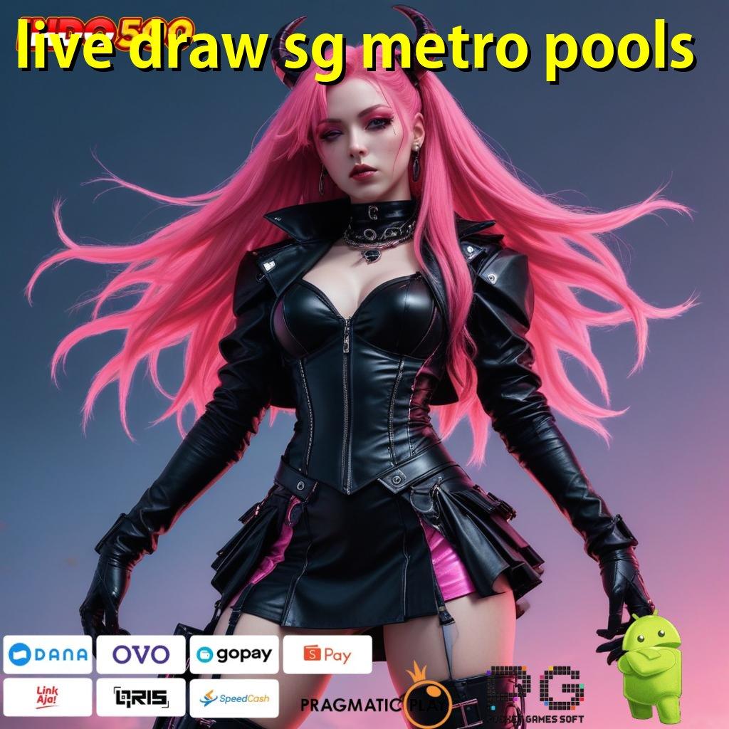 LIVE DRAW SG METRO POOLS Komitmen Baru Metode Spin Praktis Tanpa Ribet