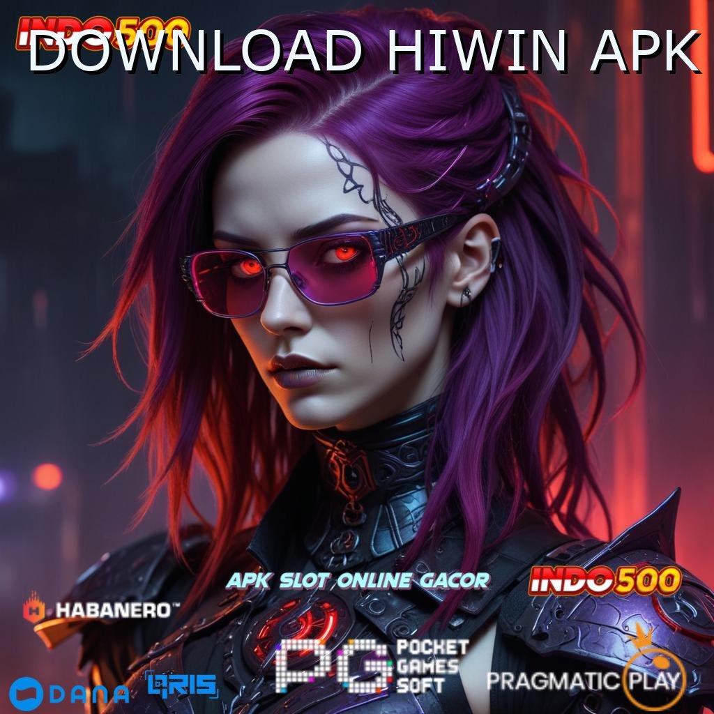 DOWNLOAD HIWIN APK 🔎 baru selalu prioritas