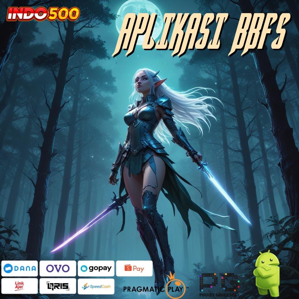 APLIKASI BBFS 🚀 Platform Juara Slot Maxwin Apk Versi Terbaru Unduh Gratis Android