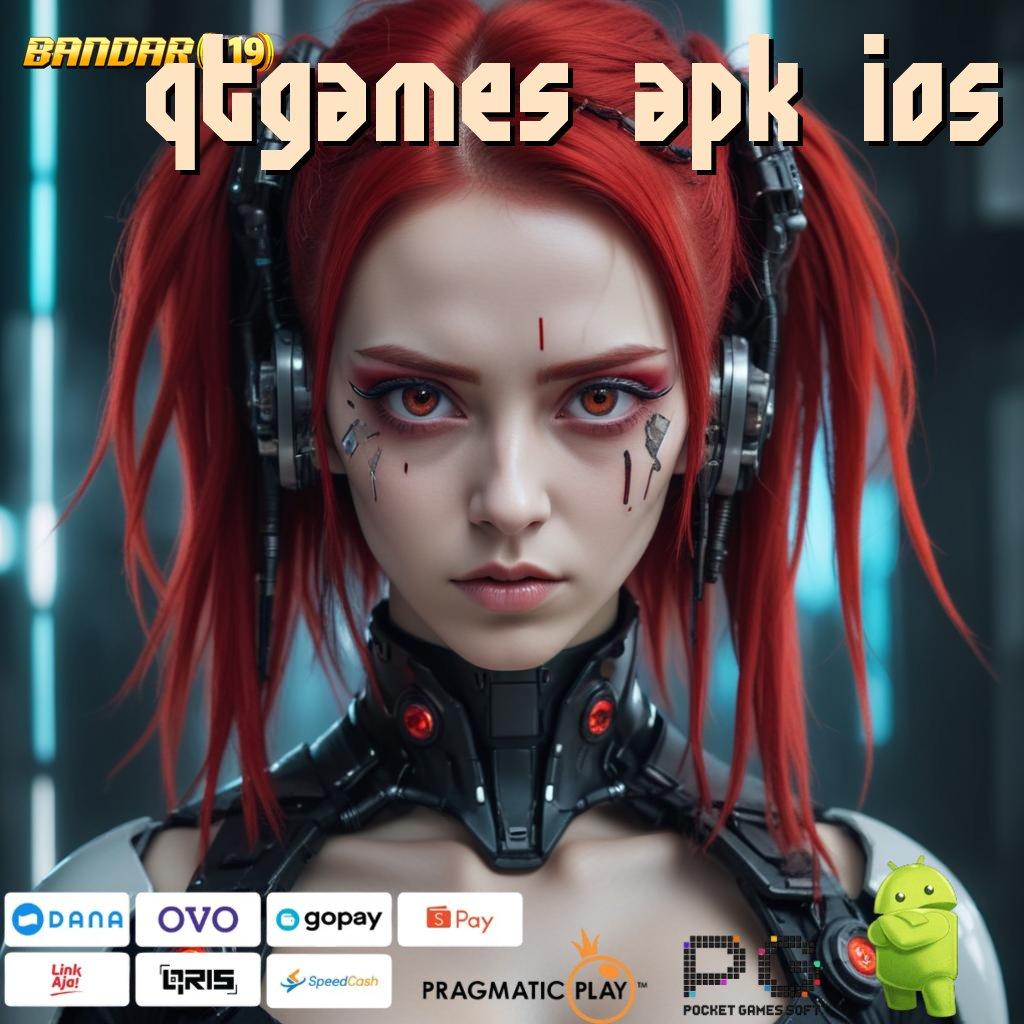 QTGAMES APK IOS , tekad dan skill mesin profit kian mudah