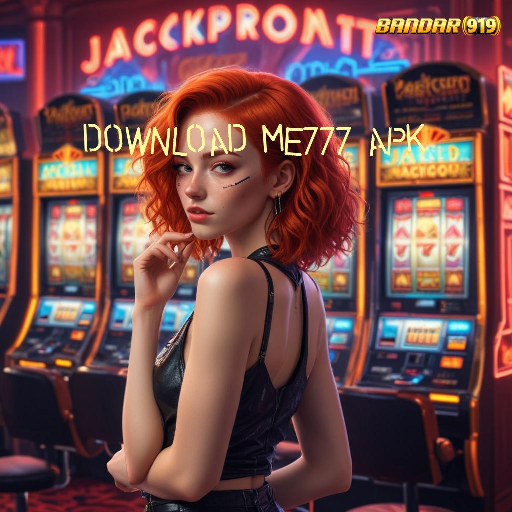 DOWNLOAD ME777 APK 💥 Depo Langsung Wd 25 Ribu Download Versi 2.24.77 Login Terbaru 2025