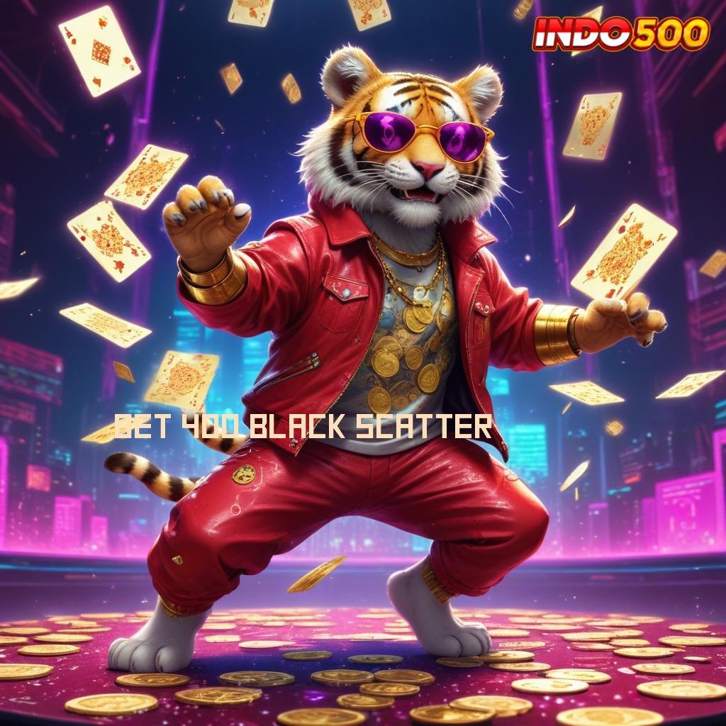 BET 400 BLACK SCATTER Wadah Jackpot Slot Mudah Cuan Langsung