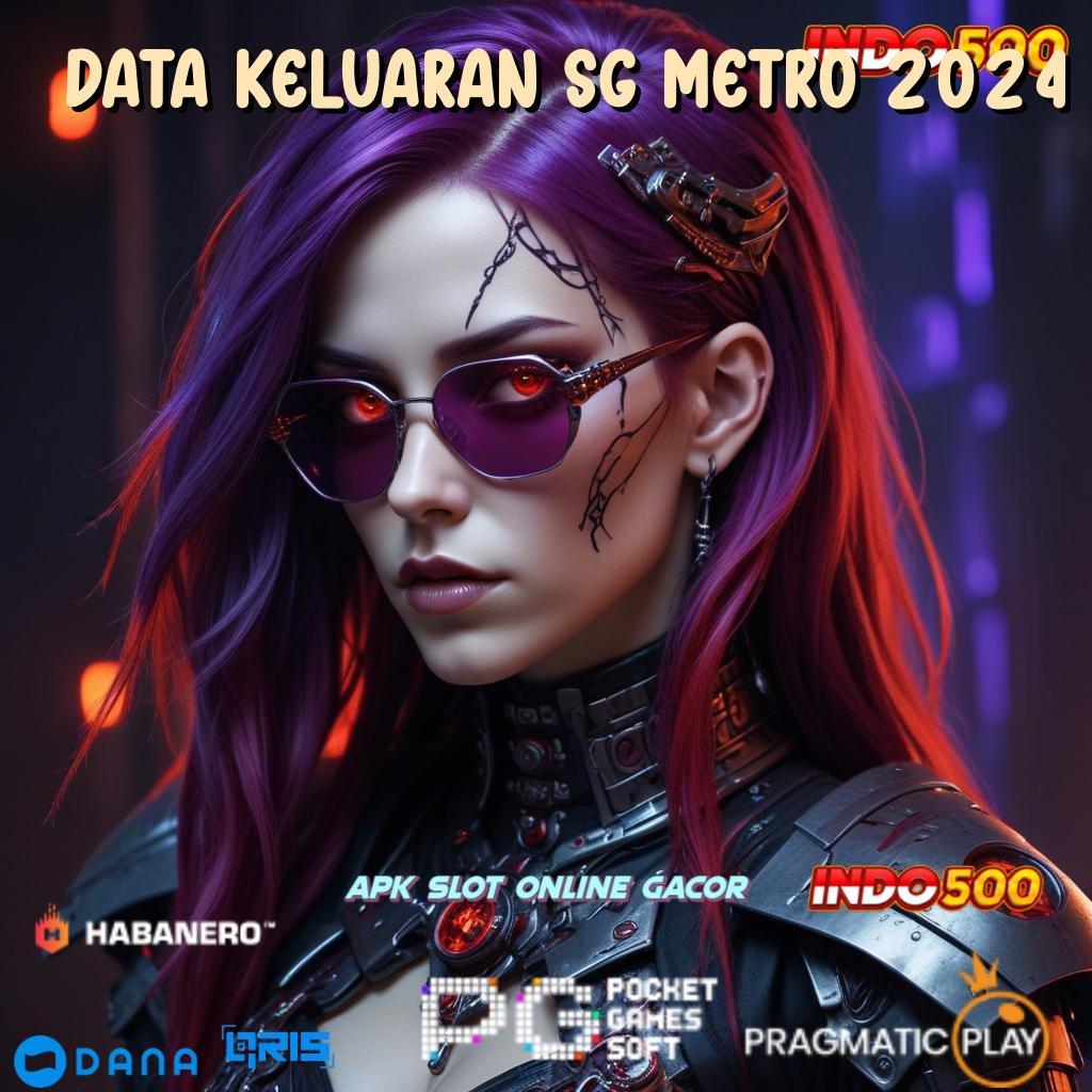 Data Keluaran Sg Metro 2024